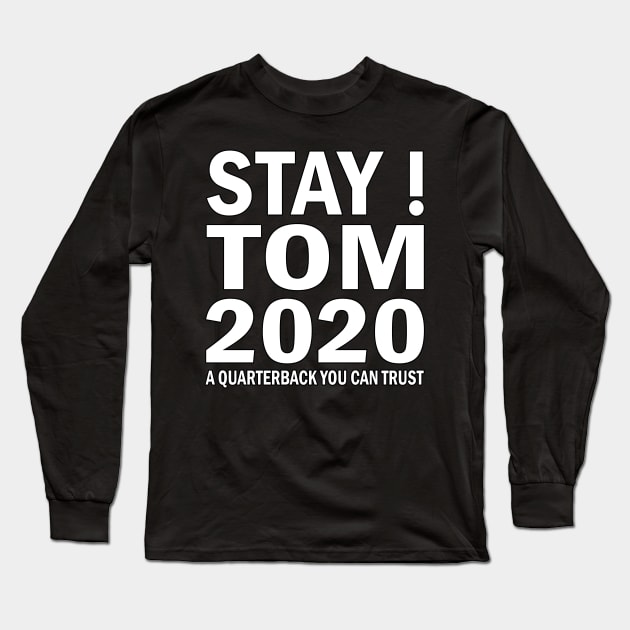 Stay! Tom 2020 For Fans Men And Women Long Sleeve T-Shirt by Nicolas5red1